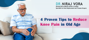 4 Proven Tips to Reduce Knee Pain in Old Age | Dr Niraj Vora